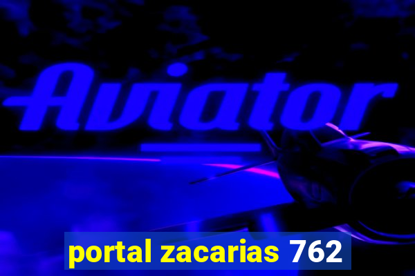 portal zacarias 762